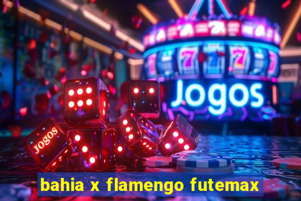 bahia x flamengo futemax